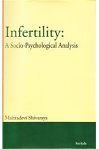 Infertility: A Socio-Psychological Analysis