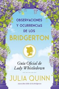 Observaciones Y Ocurrencias de Los Bridgerton (Antes El Ingenio Y La Sabiduría de Los Bridgerton)