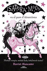 La Isadora Moon 7 - La Isadora Moon va al parc d'atraccions: Un llibre magic amb purpurina a la coberta!