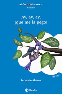 Ay, ay, ay, Â¡que me la pego!