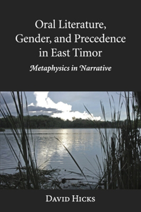 Oral Literature, Gender, and Precedence in East Timor