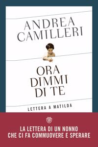 Ora dimmi di te. Lettera a Matilda