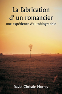 fabrication d' un romancier, une expérience d'autobiographie