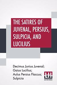 Satires Of Juvenal, Persius, Sulpicia, And Lucilius