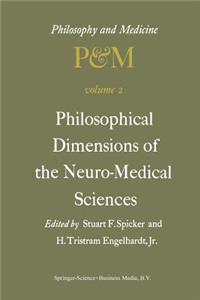 Philosophical Dimensions of the Neuro-Medical Sciences