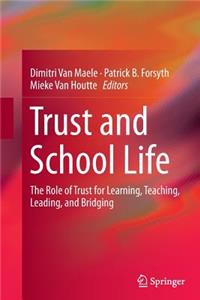 Trust and School Life: The Role of Trust for Learning, Teaching, Leading, and Bridging
