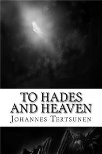 To Hades and Heaven