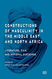 Constructions of Masculinity in the Middle East and North Africa