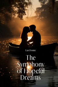 The Symphony of Hopeful Dreams