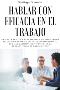 Hablar con eficacia en el trabajo