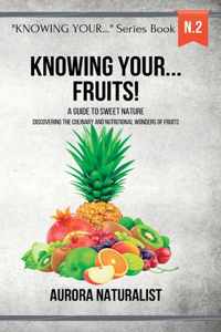 Knowing your... Fruits!