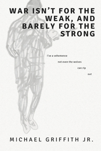 War Isn't for the Weak, and Barely for the Strong