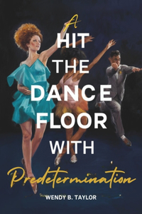 A Hit the dance floor with Predetermination