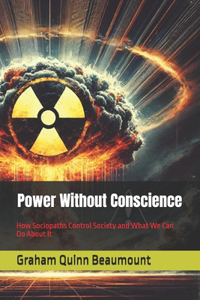 Power Without Conscience