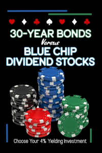 30-Year Bonds vs. Blue-Chip Dividends Stocks