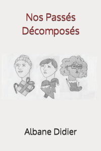 Nos Passés Décomposés