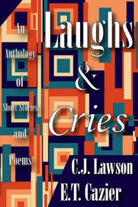 Laughs and Cries: An Anthology of Short Stories and Poems