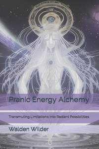 Pranic Energy Alchemy