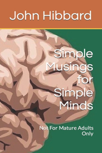Simple Musings for Simple Minds