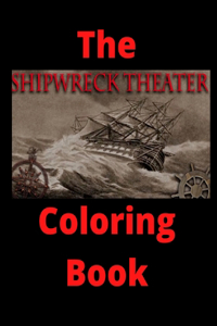The Shipwreck Theater Coloring Book