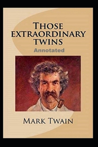 Those Extraordinary Twins Annotated