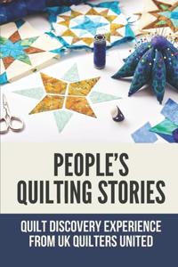 People's Quilting Stories