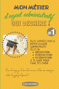 Mon métier d'Agent Administratif qui déchire !
