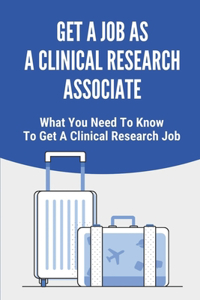 Get A Job As A Clinical Research Associate