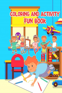 Coloring And Activity Fun Book