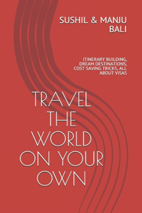 Travel the World on Your Own