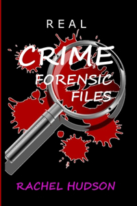 Real Crime Forensic Files