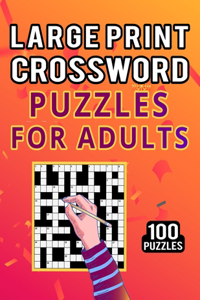 Large Print Crossword Puzzles for Adults - 100 Puzzles