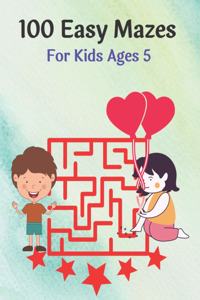 100 Easy Mazes For Kids Ages 5: Mazes Puzzles book for kids: Puzzles and Problem-Solving. father gift for kids in birthday