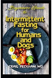 Beginners Guide To Intermittent Fasting for Humans and Dogs
