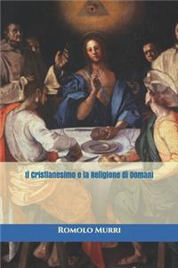 Il Cristianesimo e la Religione di Domani