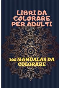 Libri da colorare per adulti 100 MANDALAS da colorare