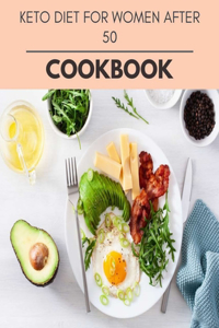 Keto Diet For Women After 50 Cookbook