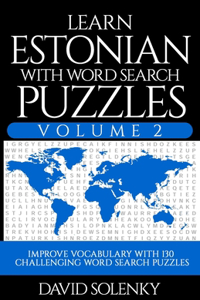 Learn Estonian with Word Search Puzzles Volume 2