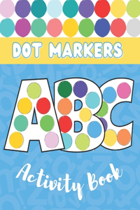 Dot Markers Activity Book ABC