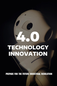 4.0 Technology Innovation