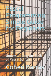 Pascal Programming Simple Guide for Beginners