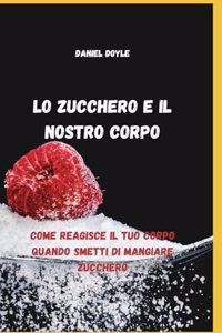 Lo zucchero e il nostro corpo