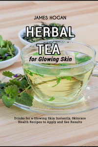 Herbal Tea for Glowing Skin