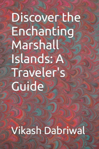 Discover the Enchanting Marshall Islands