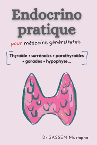 Endocrinologie pratique pour médecins généralistes