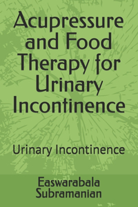 Acupressure and Food Therapy for Urinary Incontinence