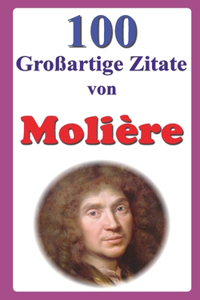 100 Großartige Zitate von Molière