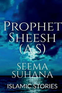 Prophet Sheesh (A.S) (Alaihi Salam )