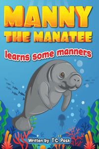 Manny the Manatee Learns Some Manners