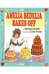 Amelia Bedelia Bakes Off